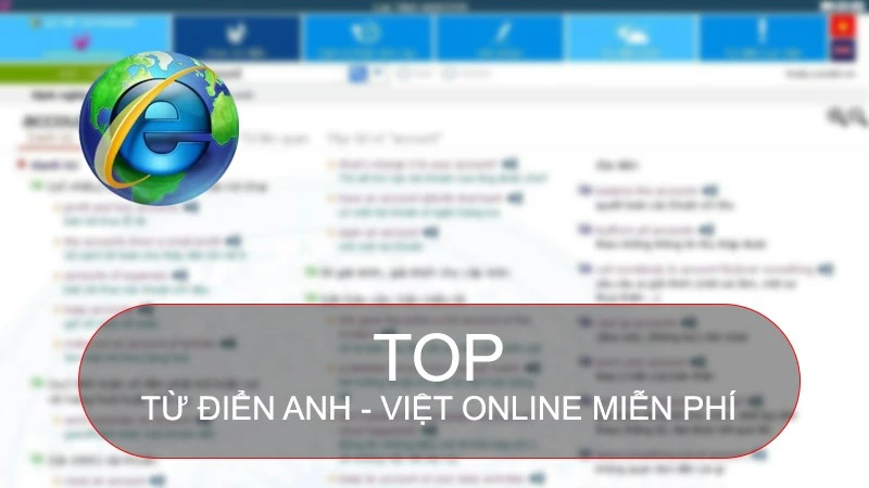 TOP 12 từ điển Anh Việt online miễn phí, tốt nhất, chuẩn nhất