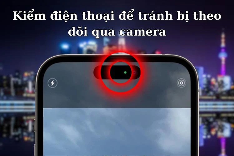  Bị theo dõi qua camera là gì? Cách đề phòng và xử lý như thế nào khi bị phát hiện