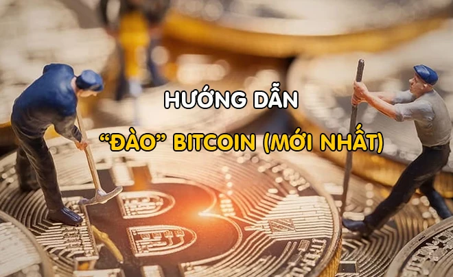 Hướng dẫn cách đào Bitcoin chi tiết, hiệu quả năm 2024