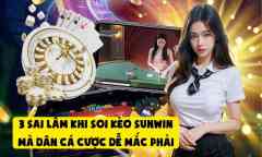 3 Sai Lầm Khi Soi Kèo Sunwin Mà Dân Cá Cược Dễ Mắc Phải