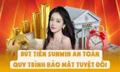 Rút Tiền Sunwin An Toàn: Quy Trình Bảo Mật Tuyệt Đối